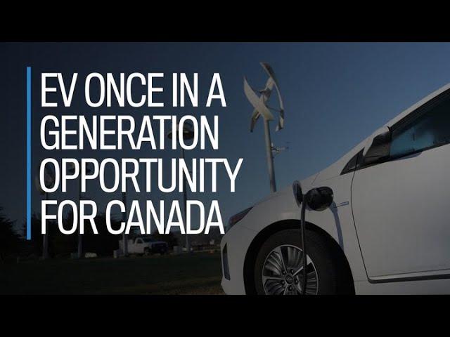 EV once in a generation opportunity for Canada