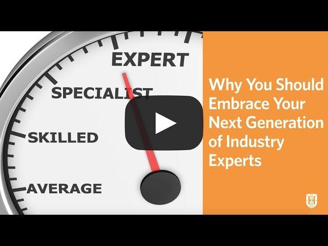 Why You Should Embrace Your Next Generation of Industry Experts