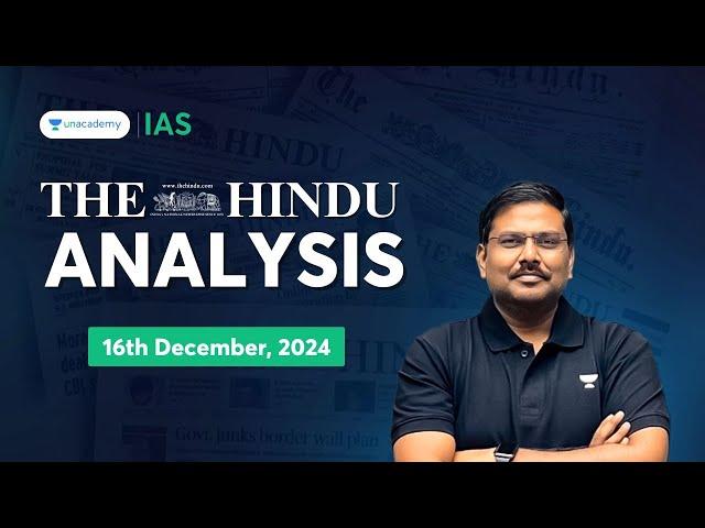 The Hindu Newspaper Analysis LIVE | 16th December | UPSC Current Affairs Today | Shyam Kaggod