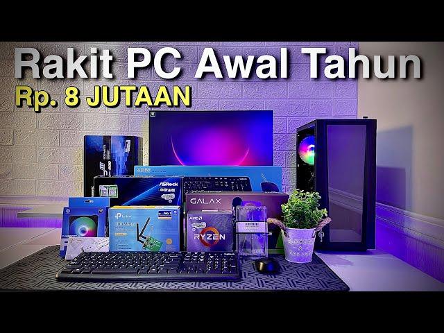 RAKIT PC 8 JUTAAN UNTUK GAMING & EDITING AWAL TAHUN 2023