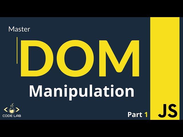 Master DOM Manipulation | Part 1 | JavaScript DOM Manipulation