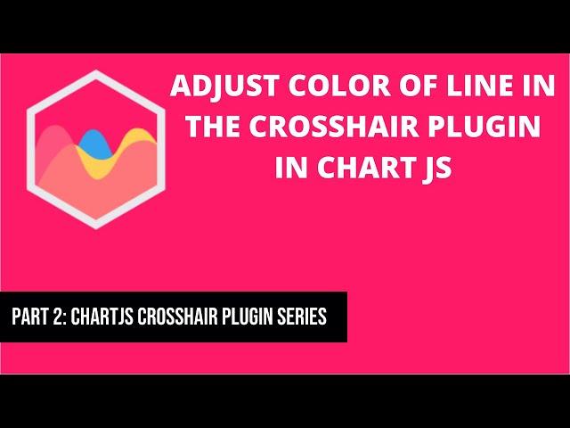 Adjust Color of Line in Crosshair Plugin [chartjs-plugin-crosshair] in Chart JS | Part 2