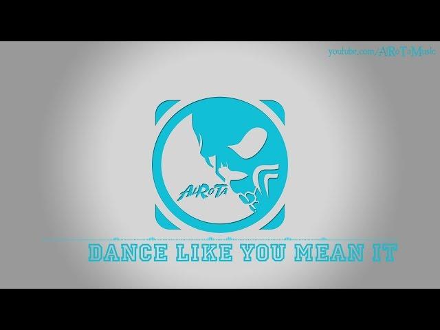 Dance Like You Mean It by Tommy Ljungberg - [Pop Music]