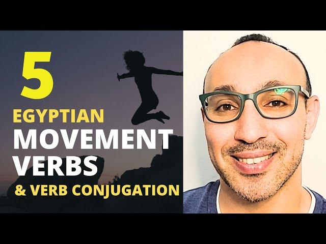 Learn spoken Egyptian: 5 Essential Movement Verbs and Conjugation in Daily Situations for Beginners