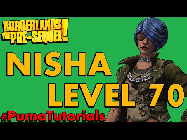 Borderlands: The Pre-Sequel! Nisha The Lawbringer Level 70 Ultimate Endgame Build #PumaTutorials