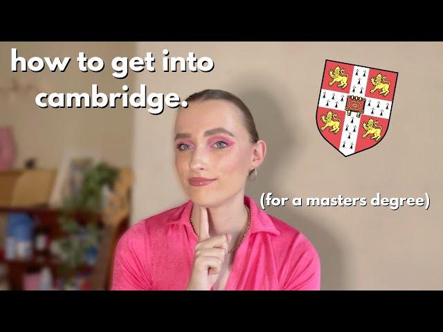 HOW TO APPLY TO A MASTERS COURSE AT CAMBRIDGE UNI *the ultimate guide*