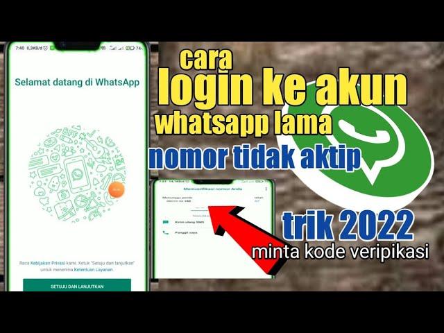 CARA MASUK KE AKUN WHATSAPP YANG NOMORNYA SUDAH TIDAK AKTIP,ATAU HANGUS 2022