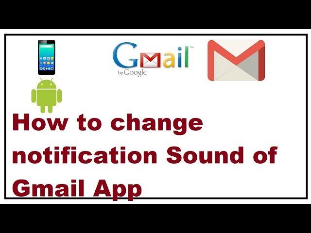 How to Change Gmail Mobile Notification Sounds on Updated App