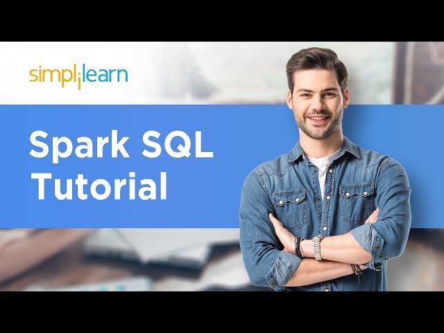 Spark SQL Tutorial | Spark SQL Using Scala | Apache Spark Tutorial For Beginners | Simplilearn