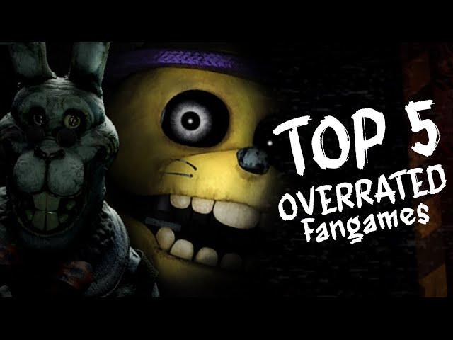 Top 5 MOST OVERRATED FNAF Fangames