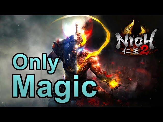 Can You Beat Nioh 2 with Only Magic?