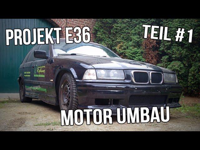 Projekt E36 Teil #1 | Motorumbau [German/Deutsch]