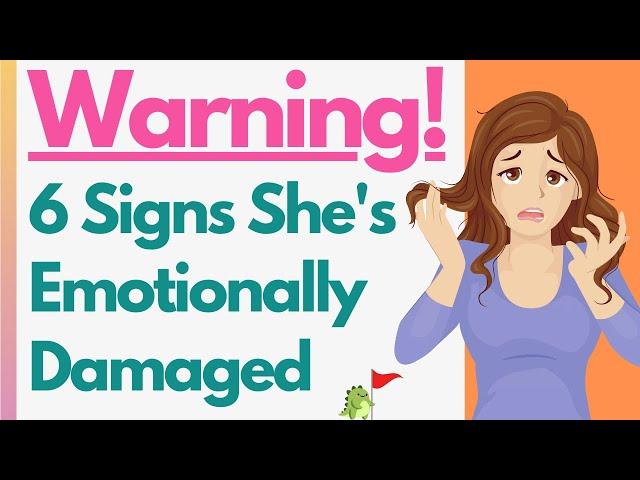 6 Signs She's Emotionally Damaged / Learn These Red Flags To Save Yourself  From Heartache & Stress