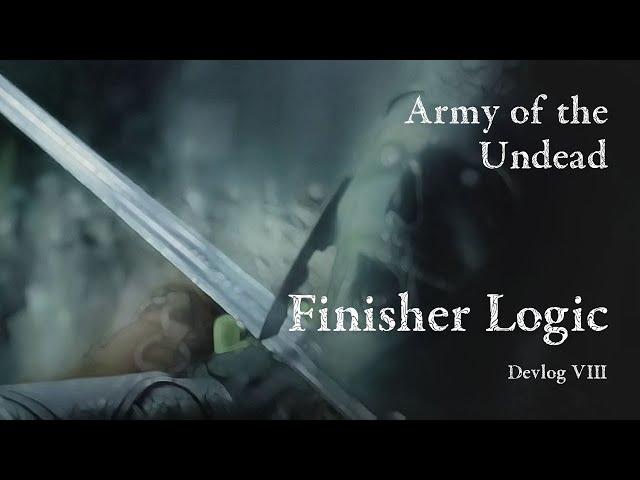 The Battle of Embers - UE4 | Army of the Undead & Finisher Logic - Devlog 8