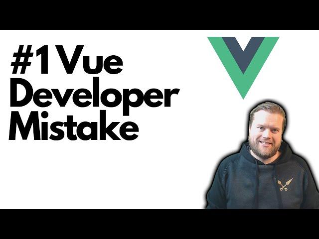 Every New Vue Developer Has Made These Mistakes...