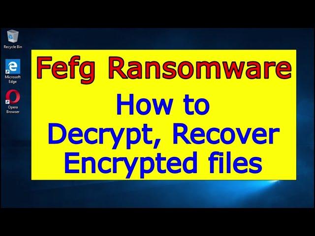 Fefg virus (ransomware). How to decrypt .Fefg files. Fefg File Recovery Guide.