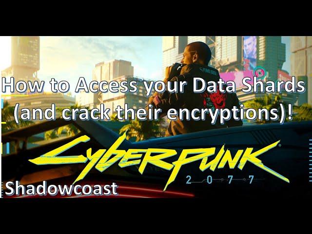 How to access your data shards and crack their encryption in Cyberpunk 2077!