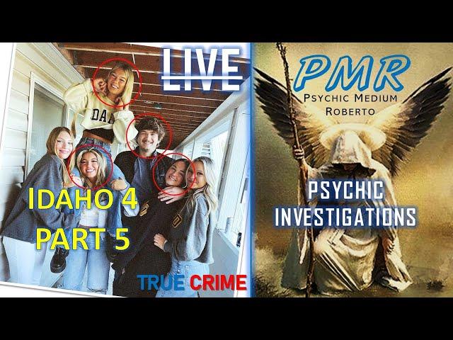 Idaho Four Murders Pt5: A much older man on the scene? A reading by Psychic Medium Roberto.