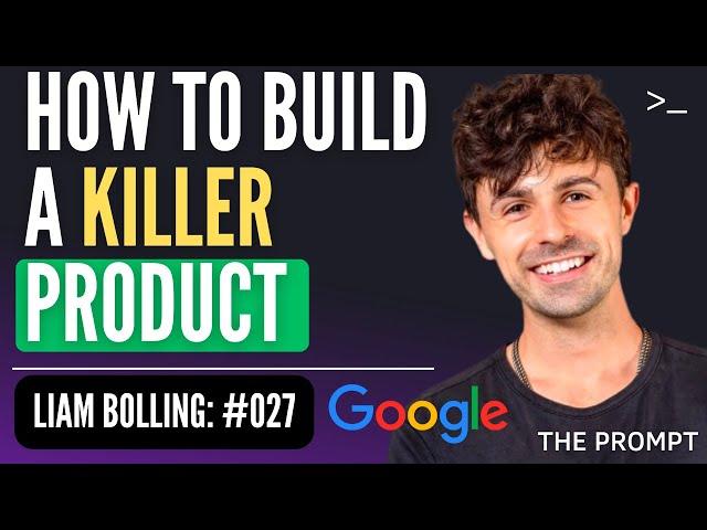 Life of a Google Product Manager, interview tips, and using AI – Liam Bolling | The Prompt #027