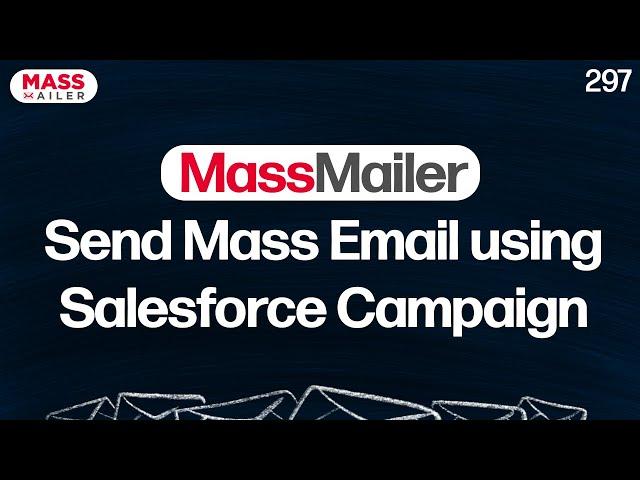 MassMailer - Send Mass Email using Salesforce Campaign