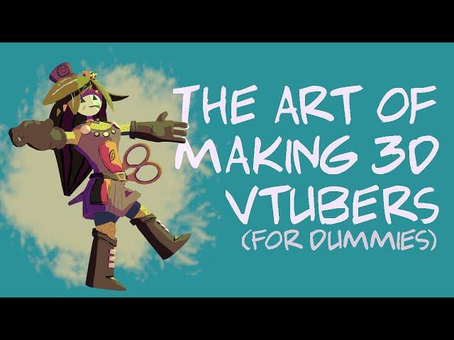 The Art of Making 3D Vtuber Models (For Dummies)