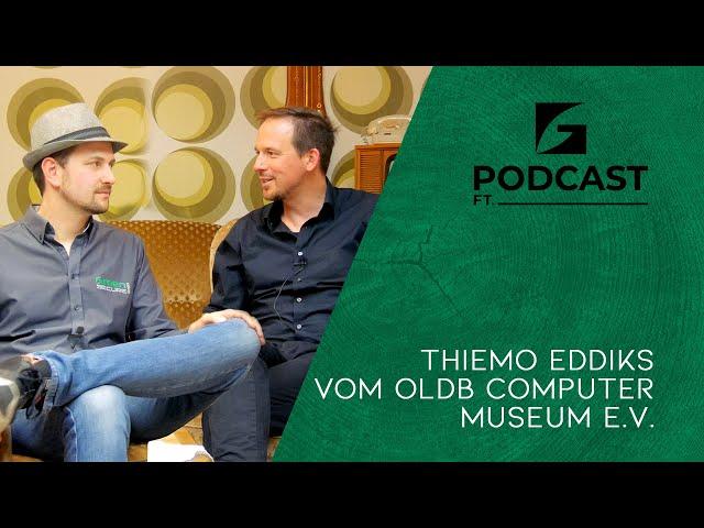 INTERVIEW MIT THIEMO EDDIKS VOM OLDENBURGER COMPUTER-MUSEUM e.V. (OCM) - Green Secure Podcast