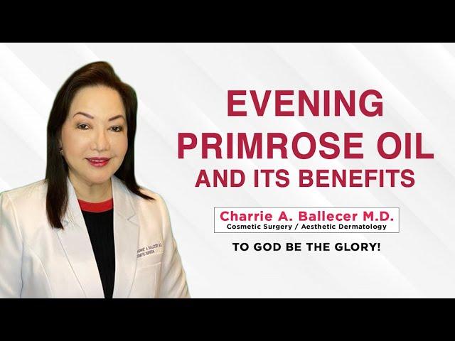 EVENING PRIMROSE OIL AND ITS BENEFITS