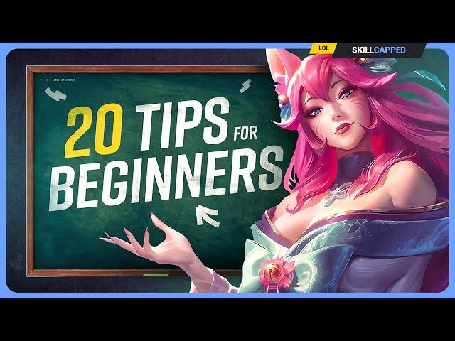 The 20 BEST TIPS for BEGINNERS in League of Legends