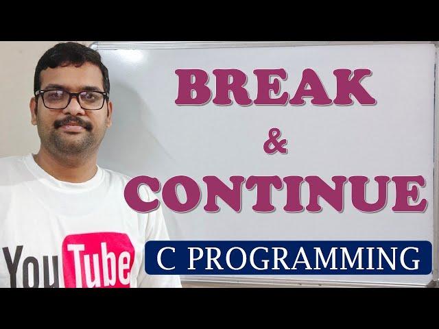 30 - BREAK AND CONTINUE KEYWORDS - C PROGRAMMING