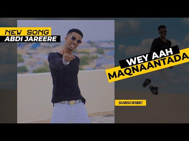 ABDI JAREERE | WEY AAH MAQNANTADA | OFFICIAL MUSIC VIDEO