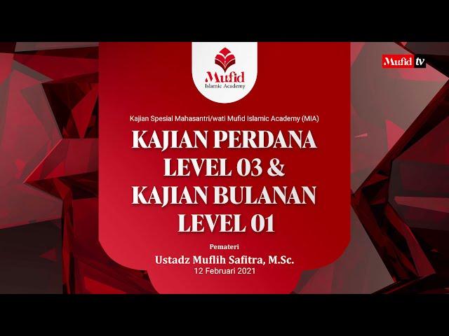  [LIVE] Kajian Mufid Islamic Academy (MIA): Kajian perdana level 03 & kajian bulanan level 01