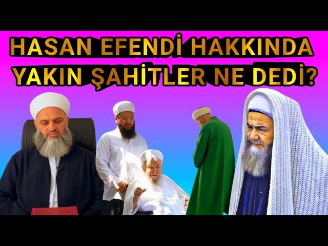 Hasan Efendinin Şeyhliği Hakkında En Yakın Şahitler Ne Söyledi? ( Şefik Kocaman Hocaefendi )