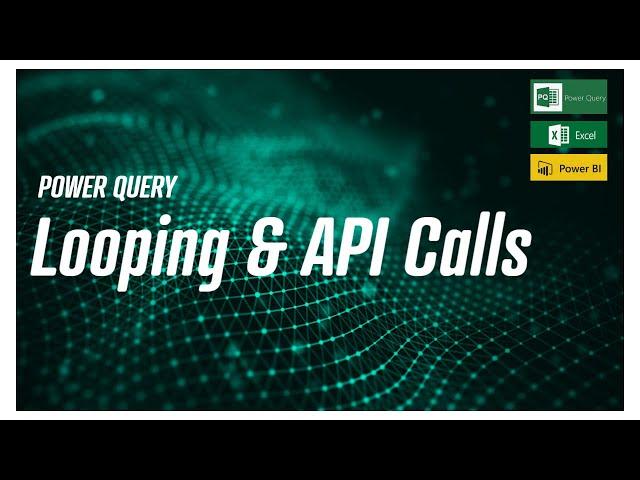 Power Query - Looping and API Calls!