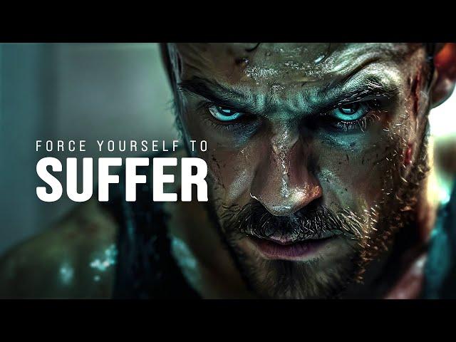 FORCE YOURSELF TO SUFFER - Motivational Video