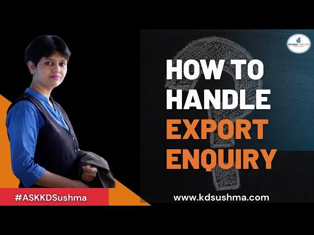 #kdsushma #globalfortune #webinar How to Handle Export Enquiry?