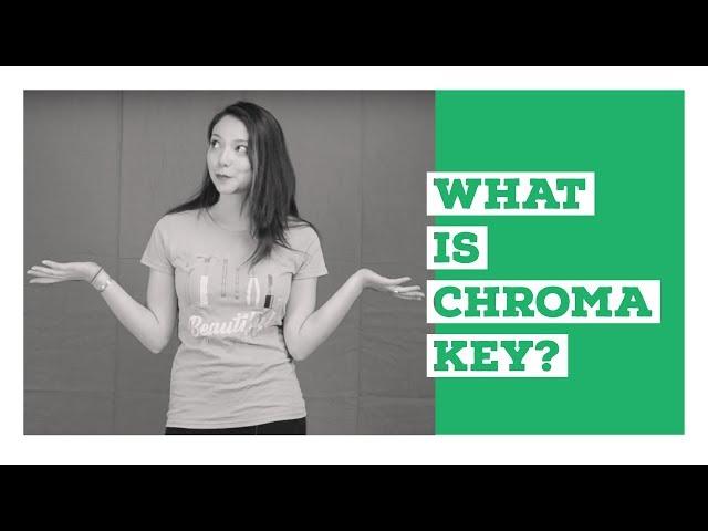 What in the World Is Chroma Key?