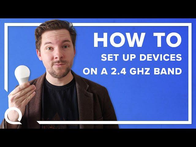 How to Set Up a Smart Home Device on a 2.4 GHz Network