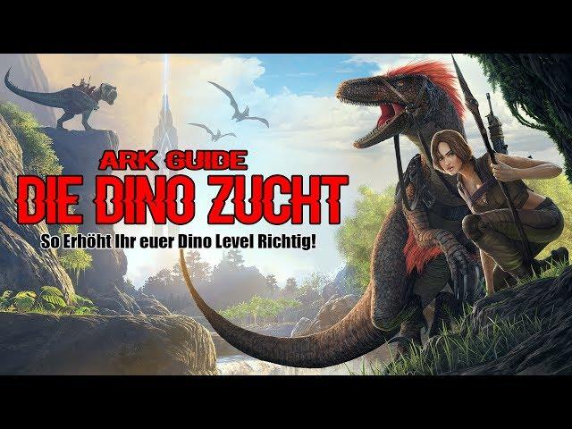 Ark Guide - Die Dino Zucht | So Erhöht Ihr euer Dino Level in der Zucht richtig !