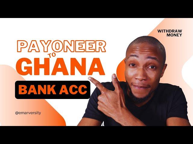 How to Withdraw from Payoneer to Ghana Bank Account