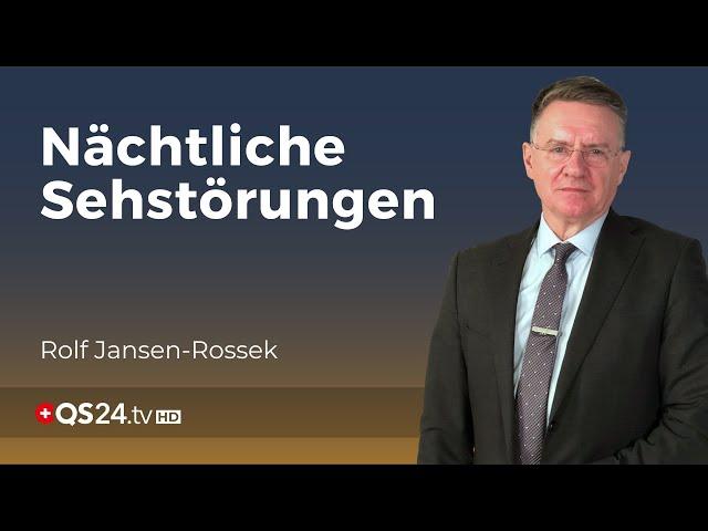 Nächtliche Sehstörungen: Was steckt dahinter? | Arzt Rolf Jansen-Rosseck | Unter der Lupe | QS24