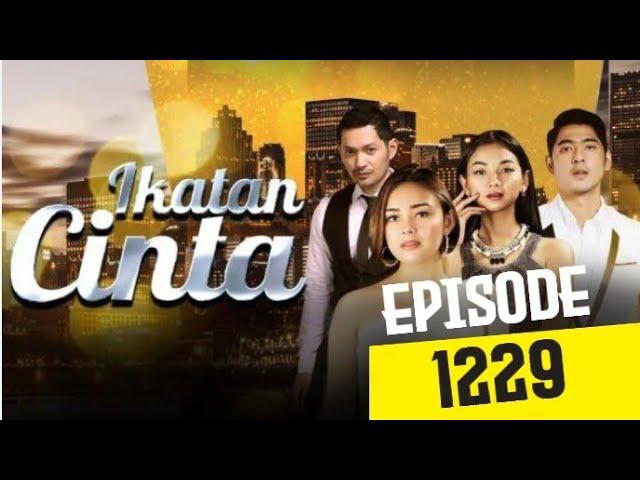 IKATAN CINTA HARI INI 25 JULI 2023 FULL EPISODE 1229 FULL HD