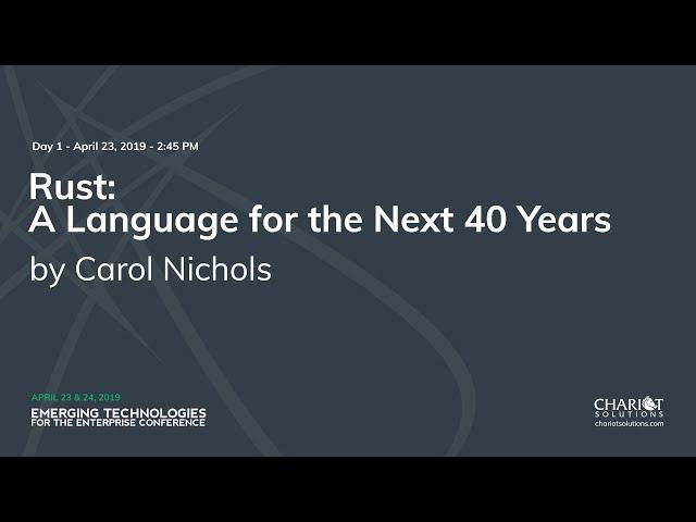 Rust: A Language for the Next 40 Years - Carol Nichols