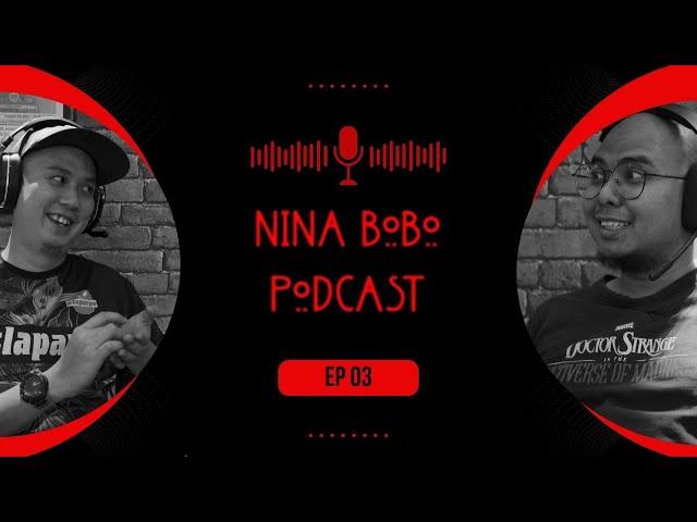 "Bila Anchor Jatuh, Semua Jatuh" NINA BOBO PODCAST EP 3