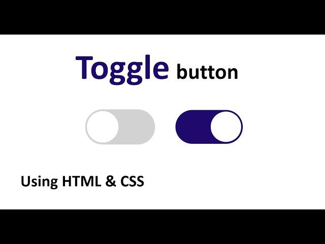 How To Make Toggle Button Using HTML & CSS