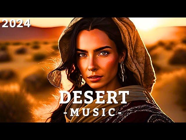 Desert Music 2024  Ethnic Deep House, Cafe De Anatolia, Arabic Remix 2024, Arabic Deep House Mix 