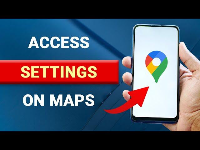 How To Access Google Maps Settings On Android [EASY]