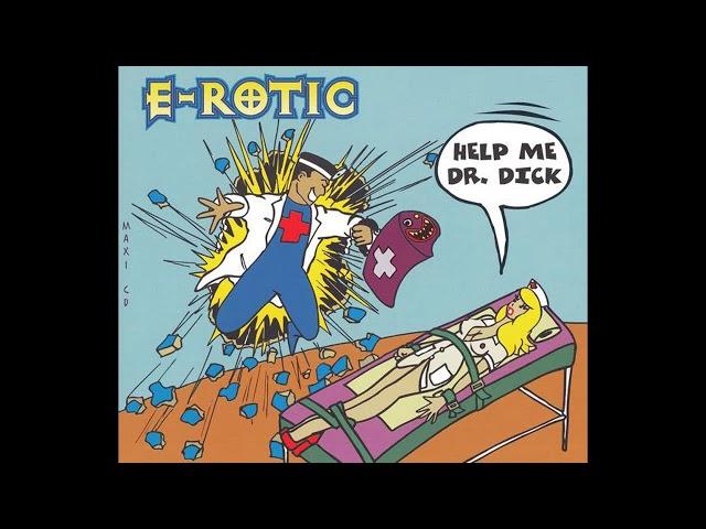 E-Rotic - Help Me Dr. Dick (Extended Version)