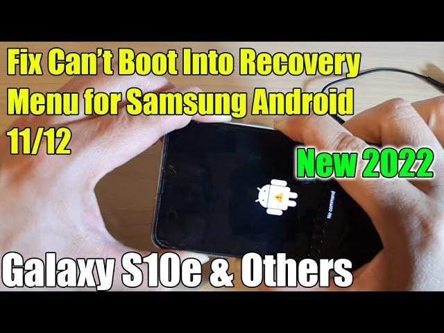 FIXED: Can’t Boot Into the Recovery Menu for Samsung Android 11/12 | Galaxy S10/S10e & Others