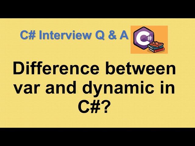 Difference between var and dynamic  in C#?