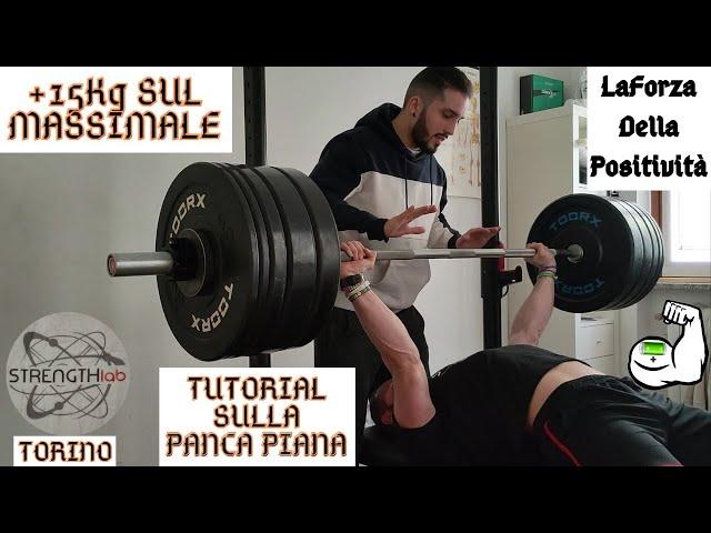 MASSIMALE MIGLIORATO DI 15 Kg IN UNA SEDUTA - TUTORIAL PANCA PIANA